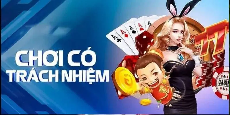Nội dung sơ lược của chính sách chơi có trách nhiệm